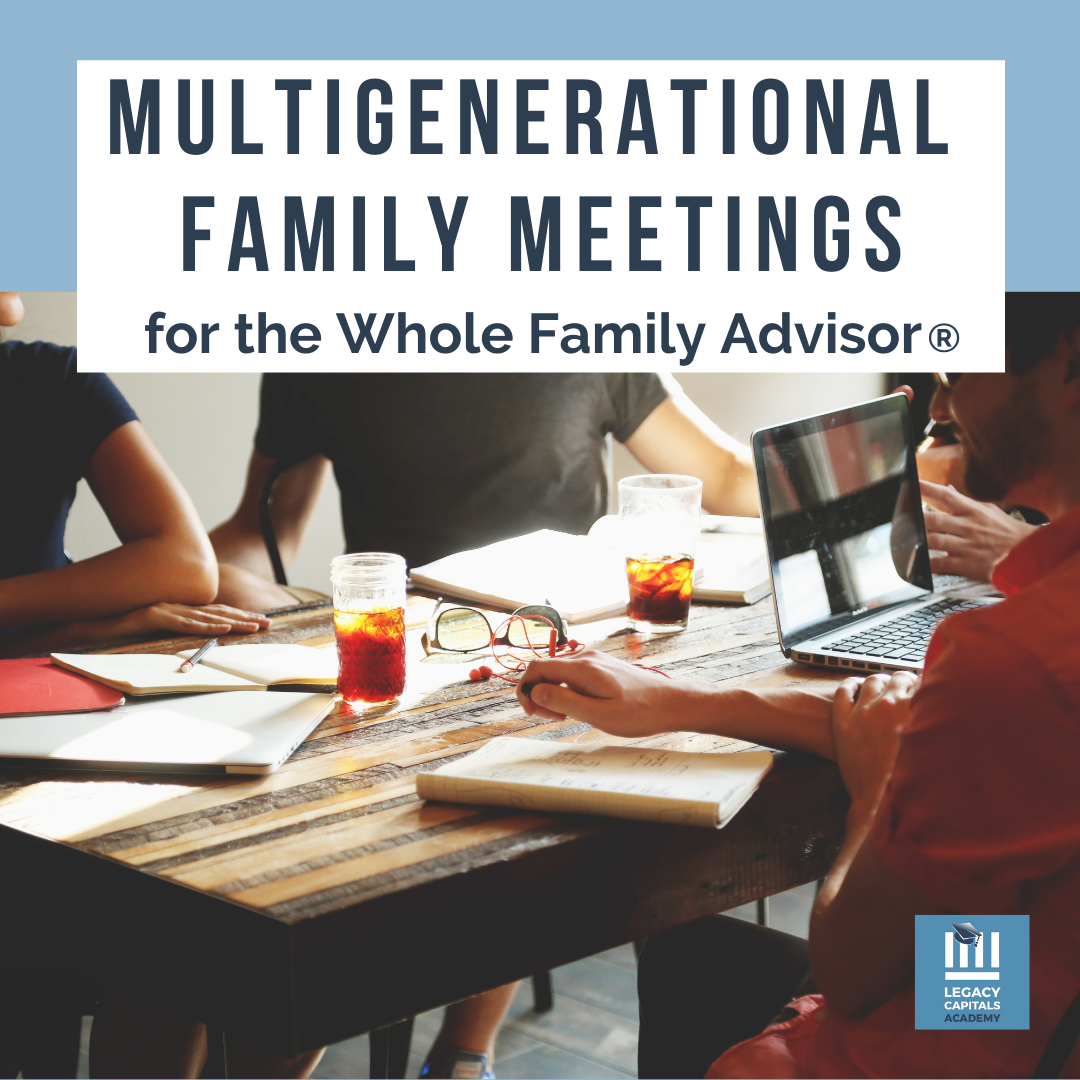 Course 4: Multigenerational Family Meetings – LIVE