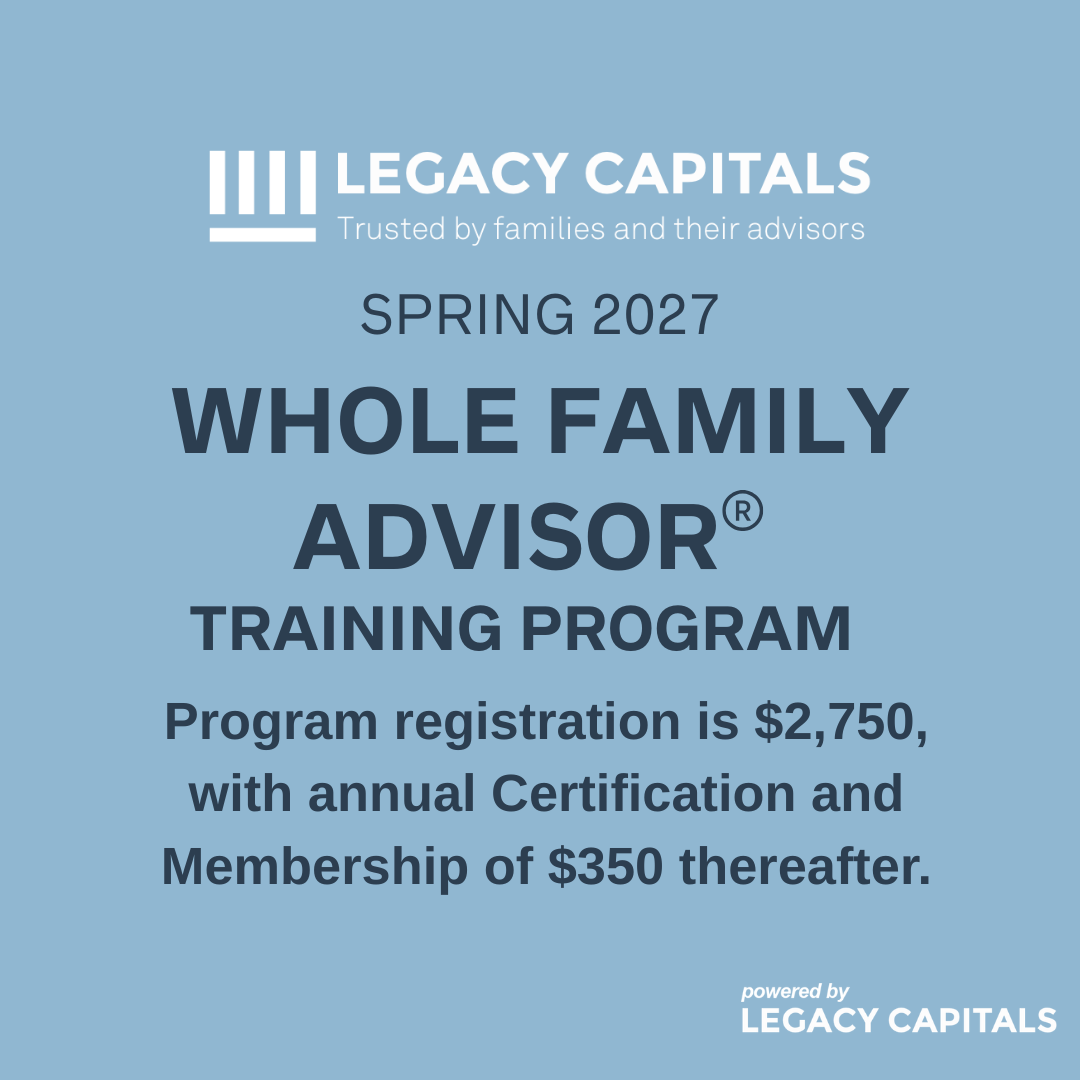 Spring 2027 Legacy Capitals Whole Family Advisor Live Training